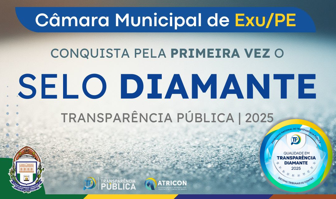 Câmara de Exu Conquista Selo Diamante em Avaliação  Nacional de Transparência